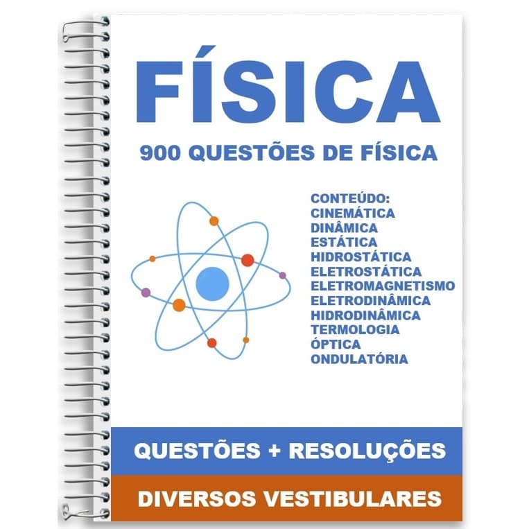 Apostila de Física 900 questões + Resoluções