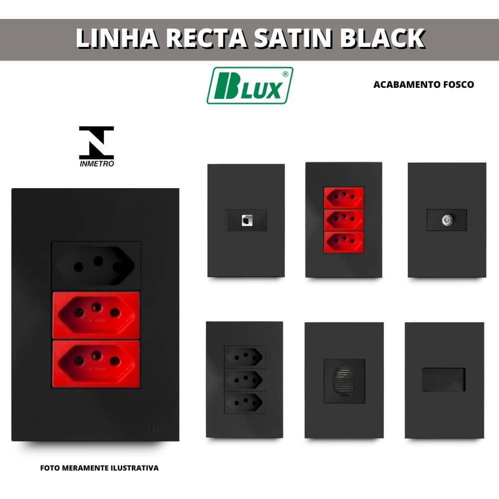 CONJUNTOS PRETO FOSCO TOMADAS 10A, 20A,  INTERRUPTORES, Rj45 OU Rj11 4X2, 4X4 RECTA SATIN BLACK BLUX