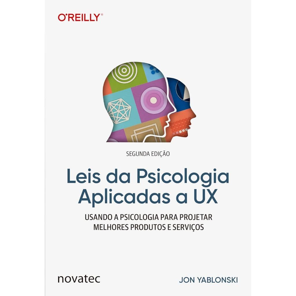 Livro Leis da Psicologia Aplicadas a UX – 2ª Edição: Usando a psicologia para projetar melhores produtos e serviços