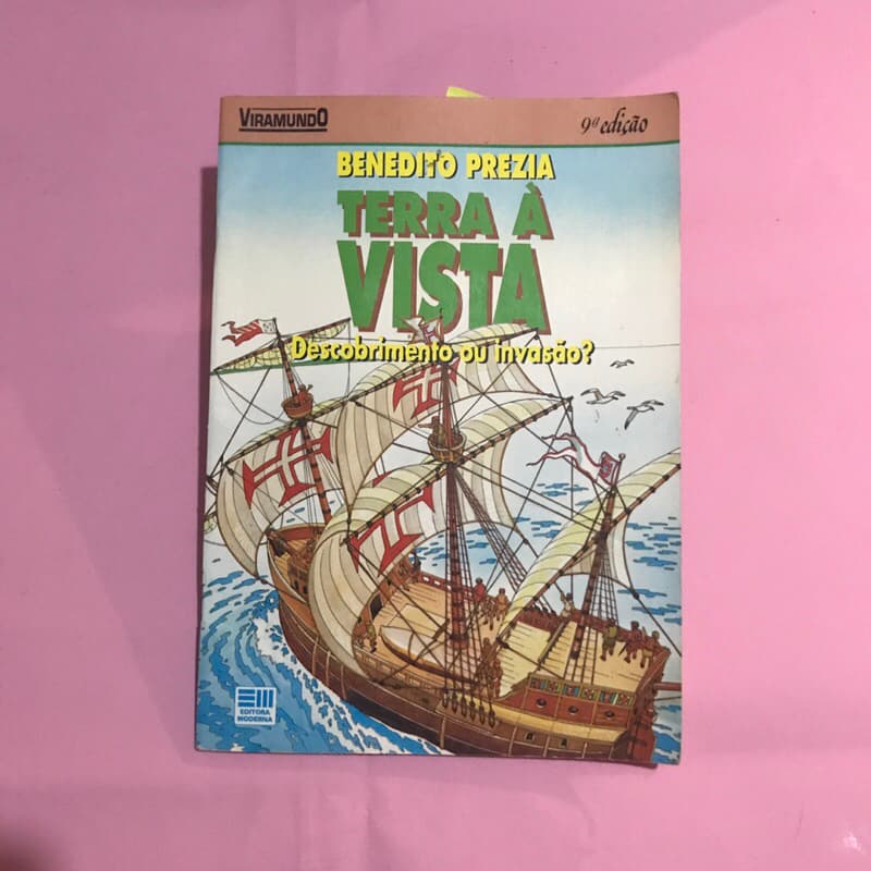 Livro Terra À Vista - Descobrimento ou Invasão? - Benedito Prezia - Editora Moderna