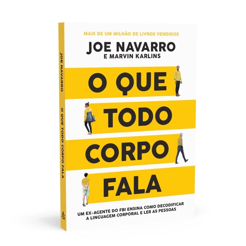 O Que Todo Corpo Fala | Joe Navarro | Um Ex-agente do FBI Ensina Como Decodificar a Linguagem Corporal e Ler as Pessoas