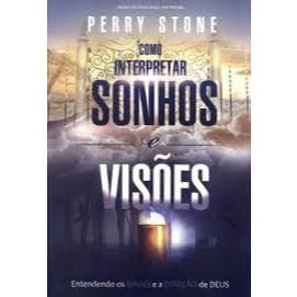 Como Interpretar Sonhos e Visões - Perry Stone