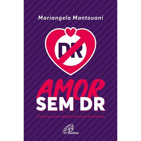 Livro: Amor sem DR - Construa uma relação amorosa duradoura - Mariangela Mantovani