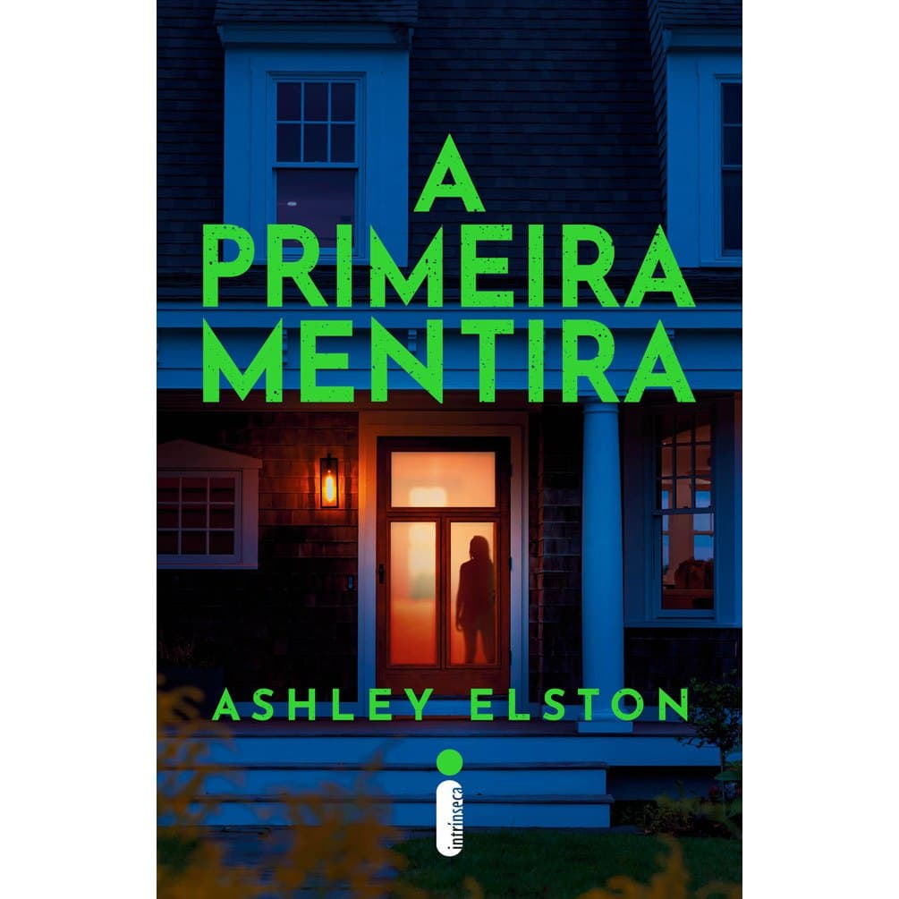 Livro A primeira mentira por Ashley Elston Intrínseca