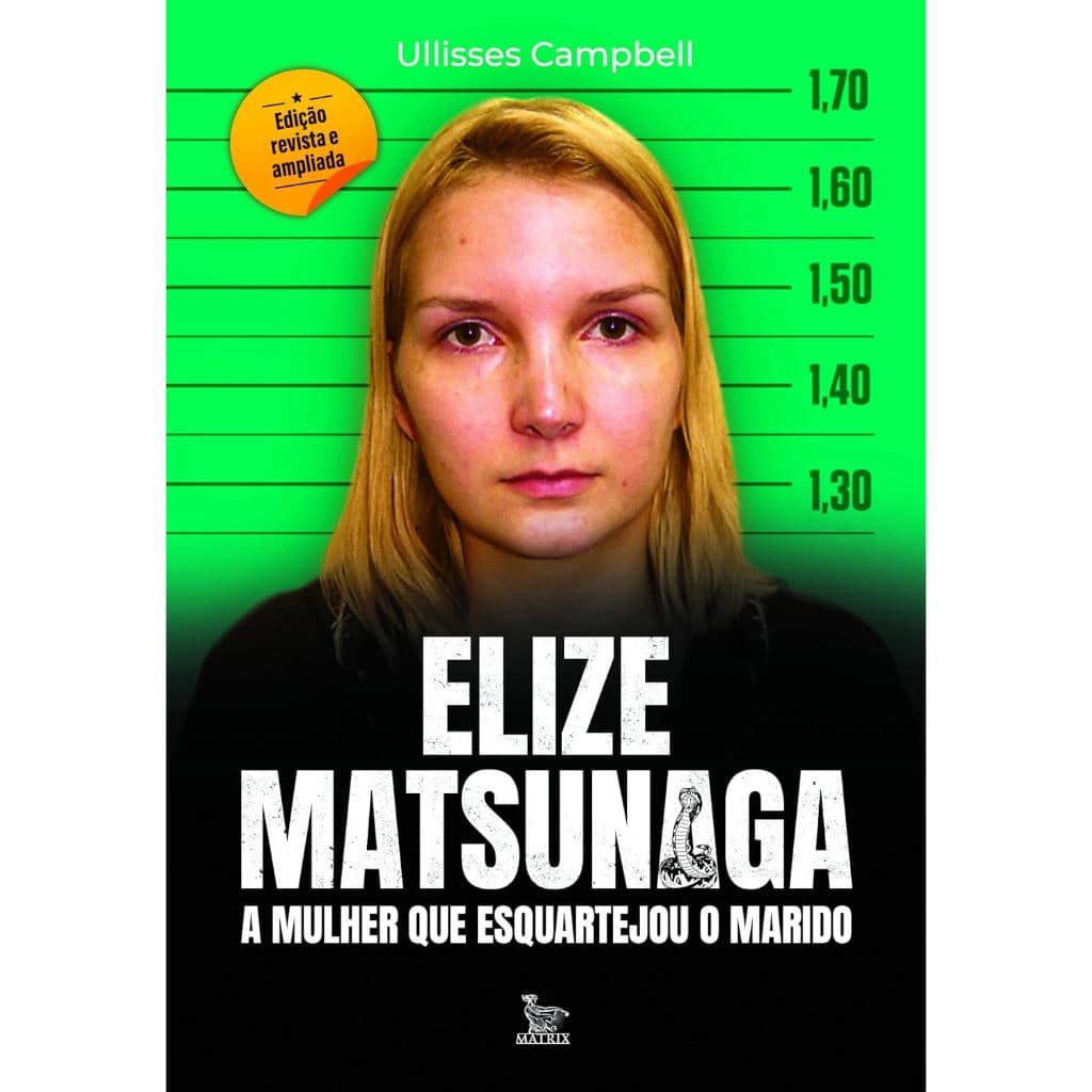 Livro Mulheres Assassinas - Elize Matsunaga - Edição revista e ampliada: A mulher que esquartejou o marido