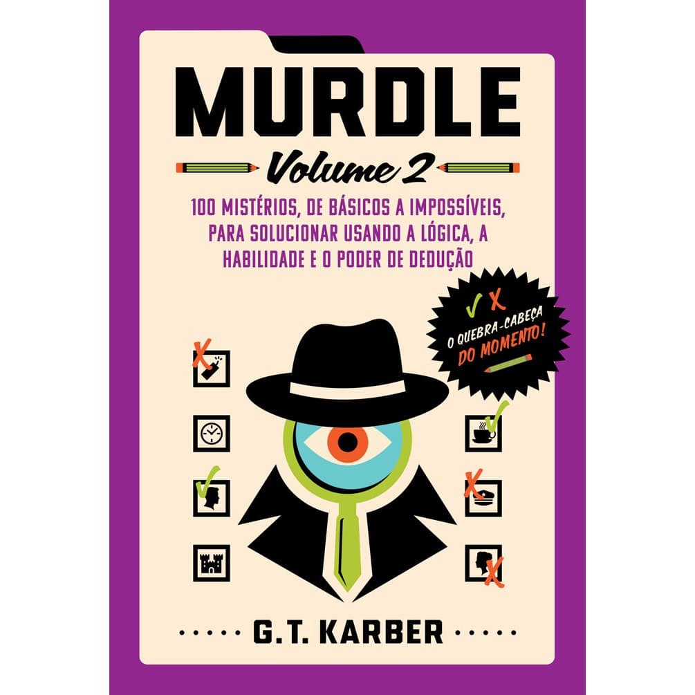 Murdle: Vol 2: 100 mistérios, de básicos a impossíveis, para solucionar usando a lógica G. T. Karber