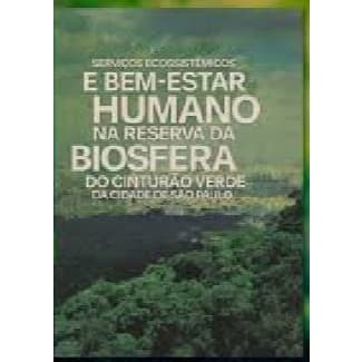 Serviços Ecossistêmicos e Bem-estar Humano na Reserva da Biosfera Do Cinturão Verde da cidade de São Paulo -  Instituto Florestal
