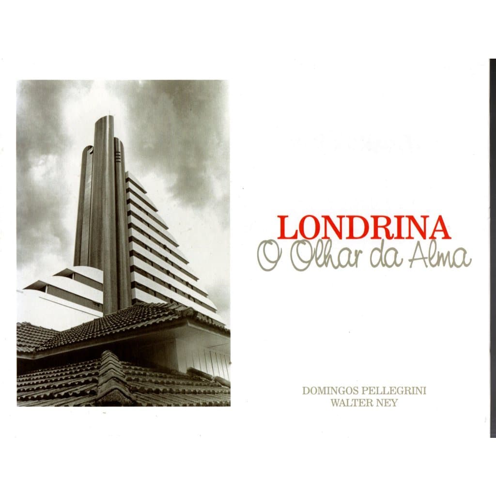 Livro Londrina, Olhar Da Alma, Domingos Pellegrini