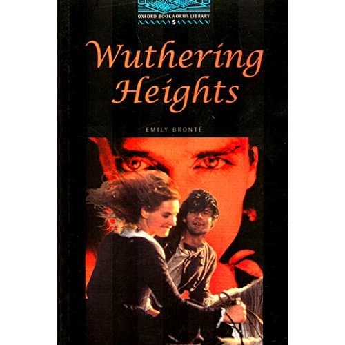 Oxford Bookworms Library 5- Wuthering Heights> Emily Bronte