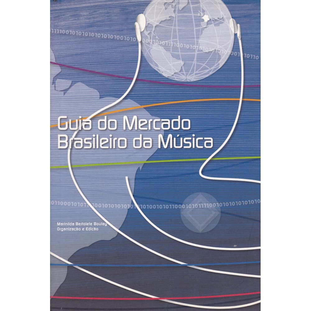 Guia do Mercado Brasileiro da Música 2006-2007 - Marinilda Bertolete Boulay