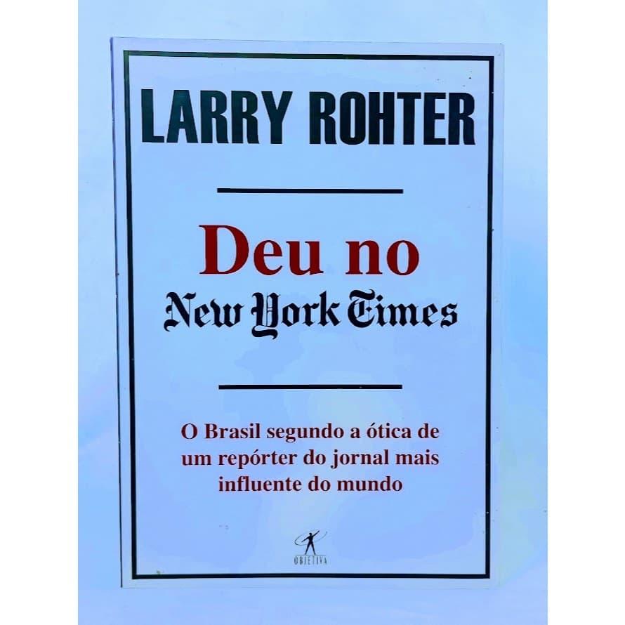 Deu no New York times	Larry Rohter