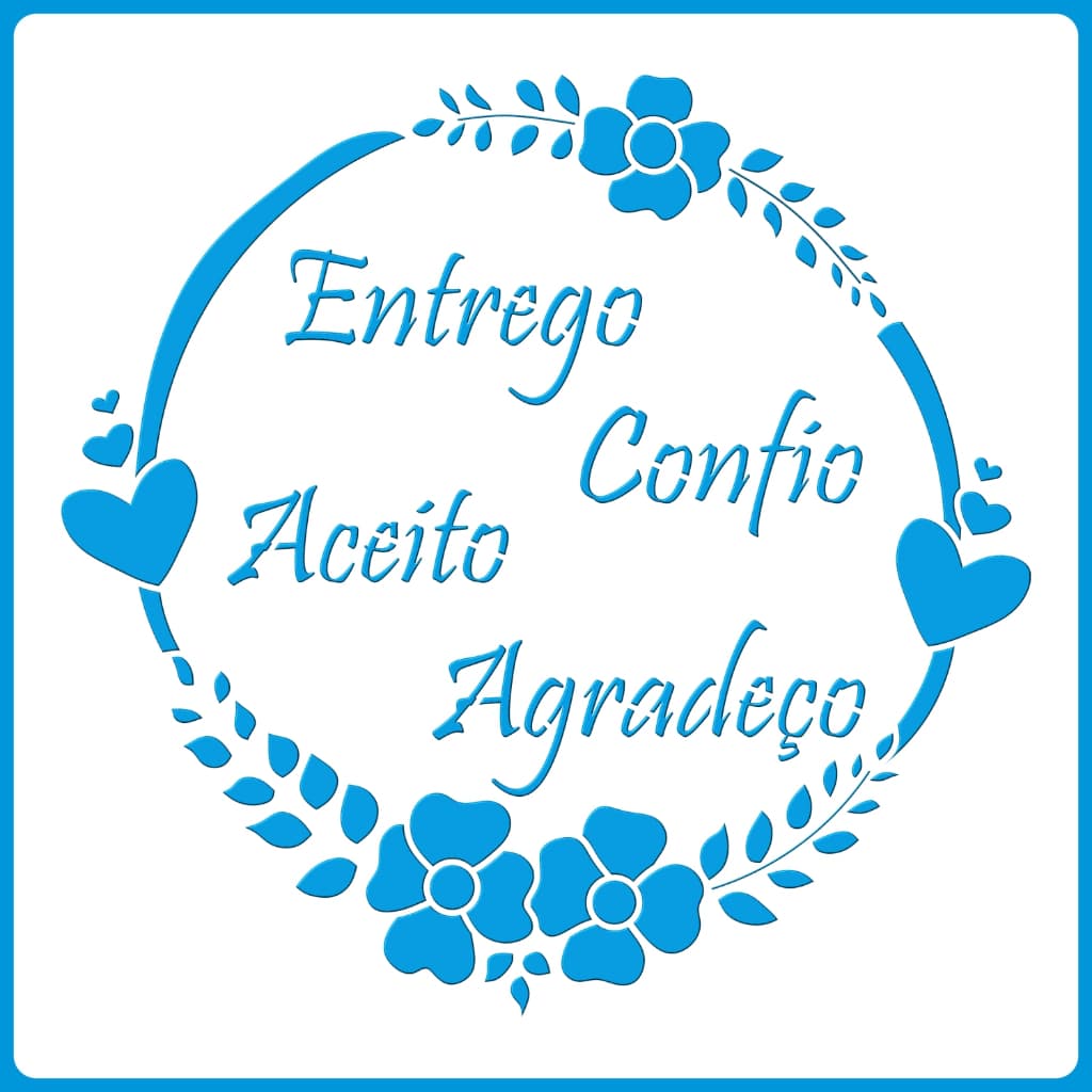 Stencil Frase Entrego, Confio, Aceito e Agradeço Molde Pintura Tecido Mdf Madeira Pano Prato