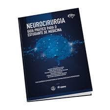 Neurocirurgia - Guia Prático para o Estudando de Medicina / André Giacomelli Leal