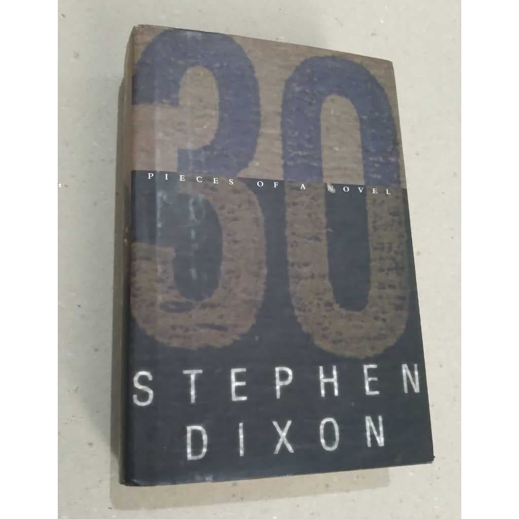 Livro em Inglês - Stephen Dixon - 30 Pieces of a Novel