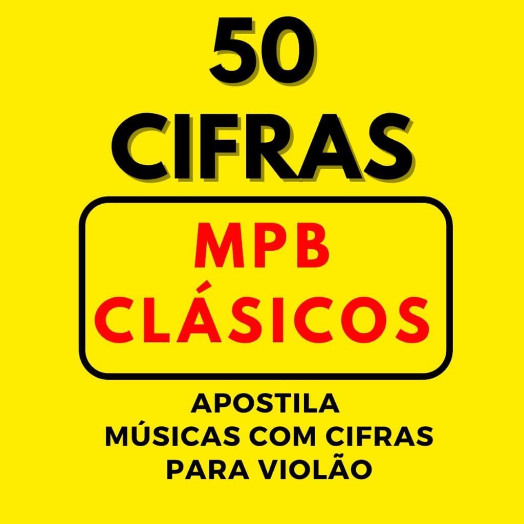 Toque MPB com Facilidade: 50 Cifras para Violão Sem Pestanas - Vol 1