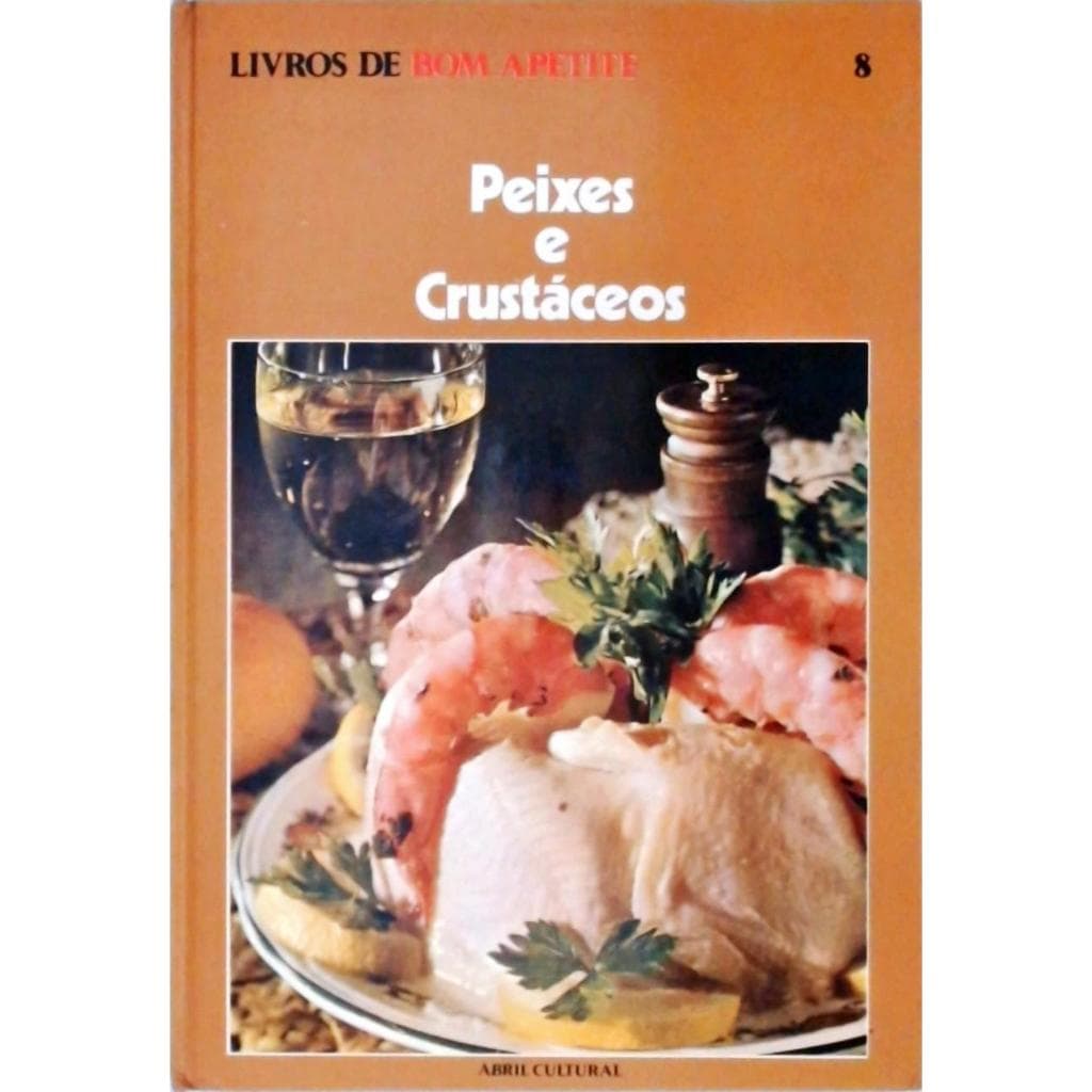 Peixes E Crustáceos - Livros De Bom Apetite - Abril Cultural