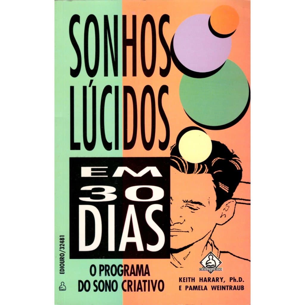 Livro: Sonhos Lúcidos Em 30 Dias - O Programa do Sono Criativo / Autoras: Keith Harary e Pamela Weintraub