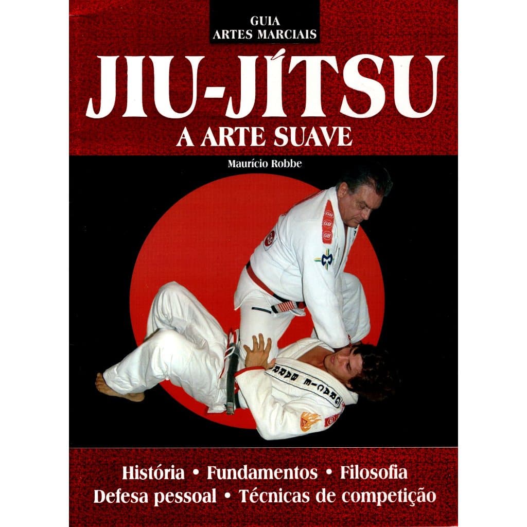 Livro: Guia Artes Marciais - Jiu Jitsu: A Arte Suave