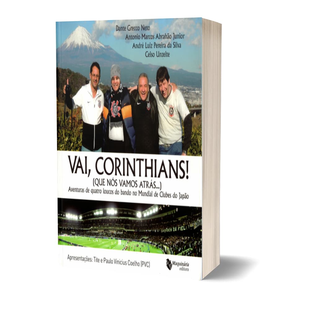 Livro: Vai, Corinthians! ( Que nos Vamos Atrás...)  /  Celso Unzelte / e Outros