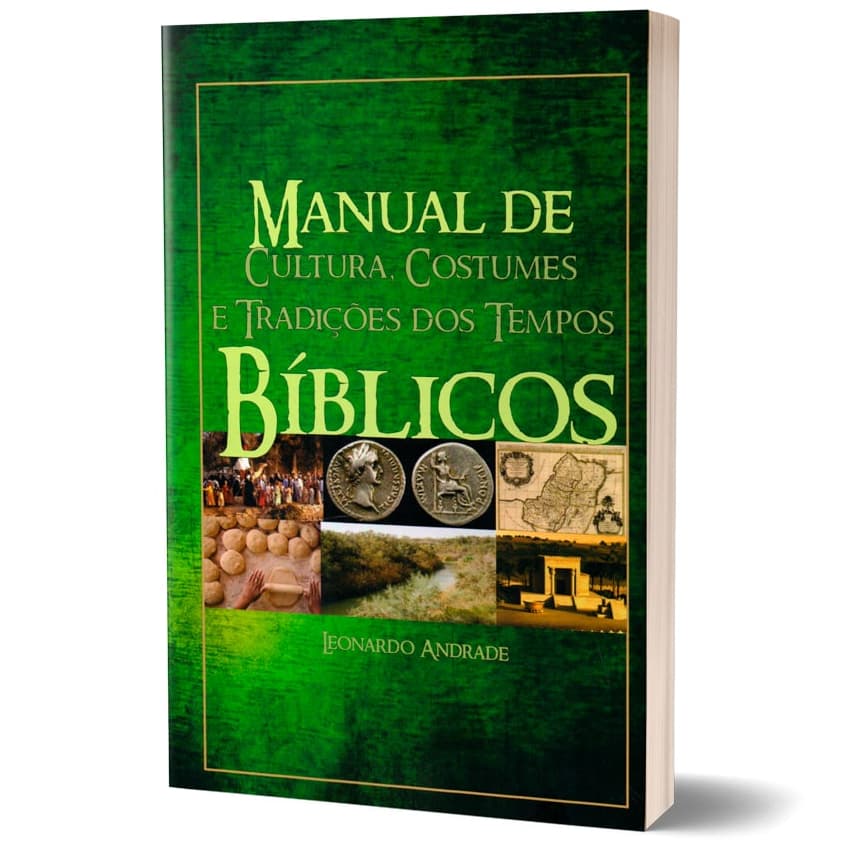 Livro Manual De Cultura, Costumes E Tradições Dos Tempos Bíblicos - Leonardo Andrade