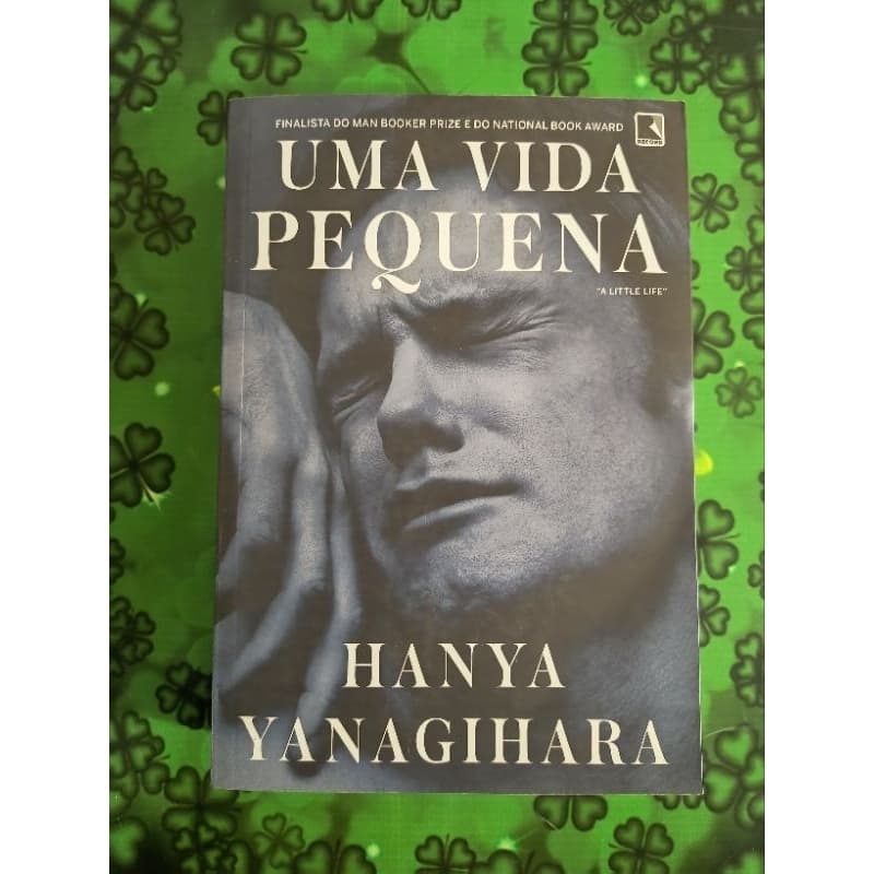 Uma Vida Pequena - Hanya Yanagihara