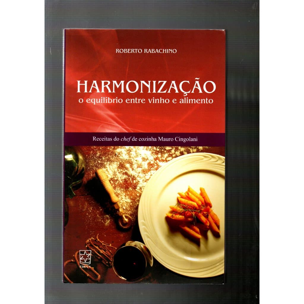 Livro Harmonização O Equilíbrio Entre Vinho E Alimento, Roberto Rabachino