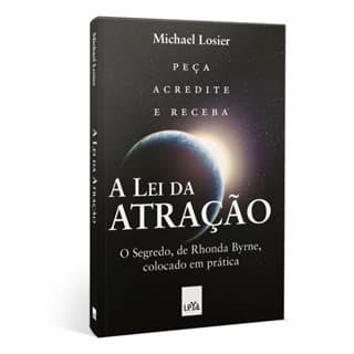 A lei da atração - Edição Slim: O segredo, de Rhonda Byrne, colocado em prática