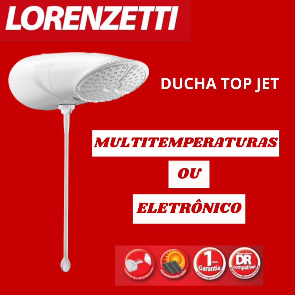 DUCHA TOP JET   MULTITEMPERATURAS OU ELETRÔNICO 110/127V OU 220V LORENZETTI