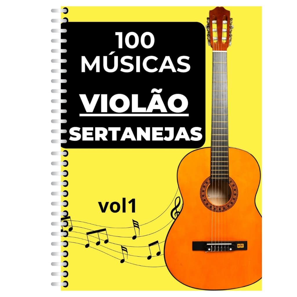 100 Músicas Sertanejas – Cifras e Acordes Ilustrados, Fácil de Tocar vol1