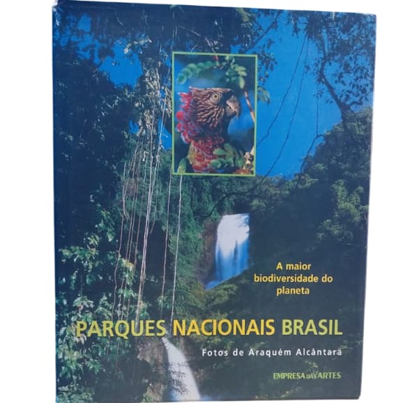 Parques Nacionais Brasil: A Maior Biodiversidade Do Planeta - Reinaldo De Andrade