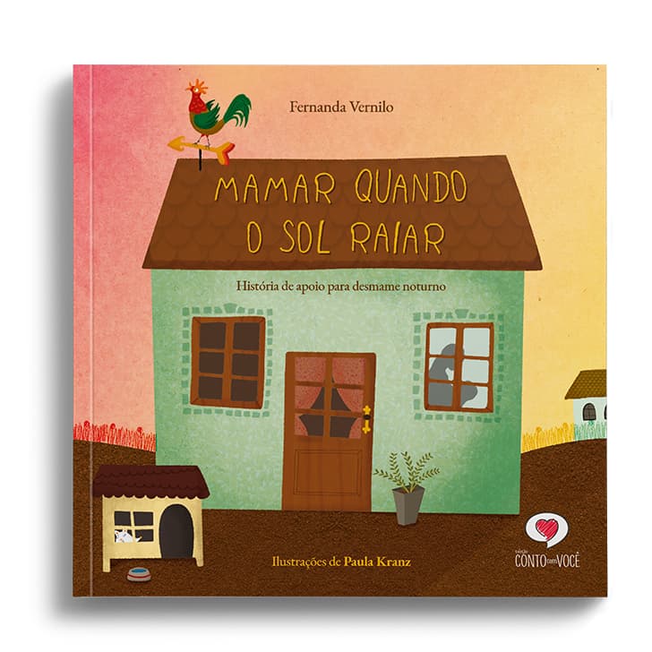 Mamar quando o sol raiar; livro infantil sobre desmame noturno, da Coleção Conto com Você