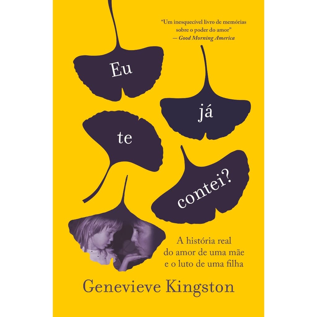 Livro Eu já te contei?: A história real do amor de uma mãe e o luto de uma filha Genevieve Kingston Intrínseca