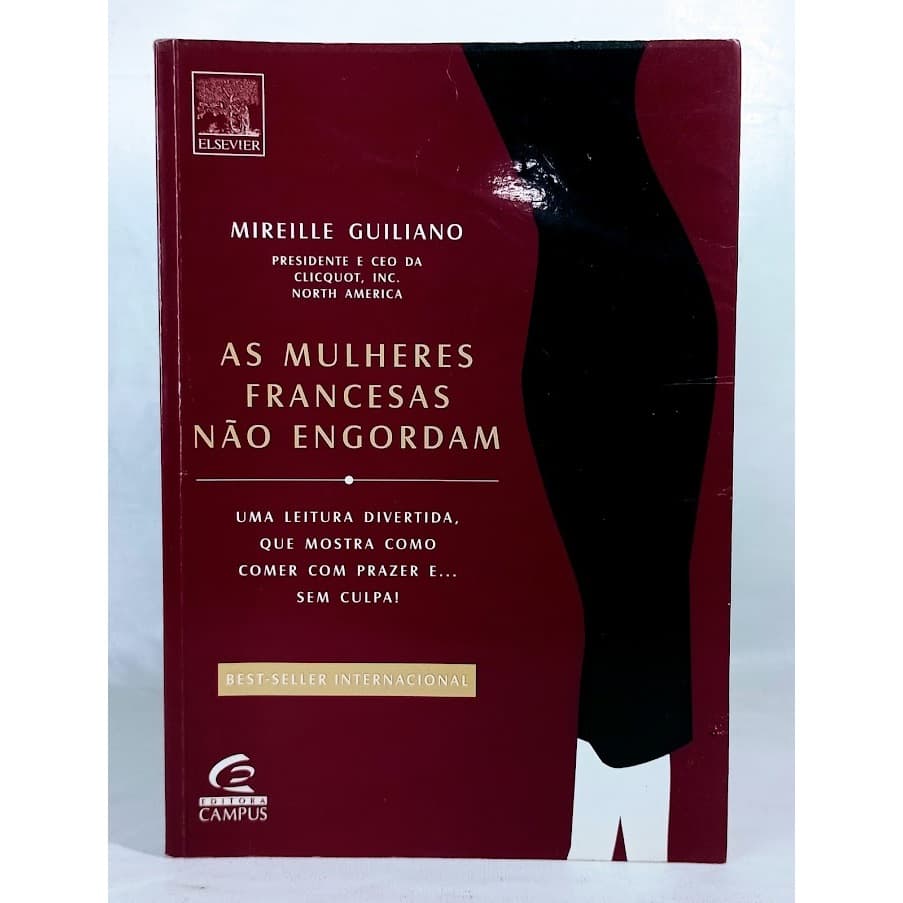As Mulheres Francesas Não Engordam Mireille Guiliano