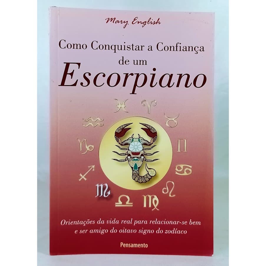 Como Conquistar a Confiança de um Escorpião	Mary English