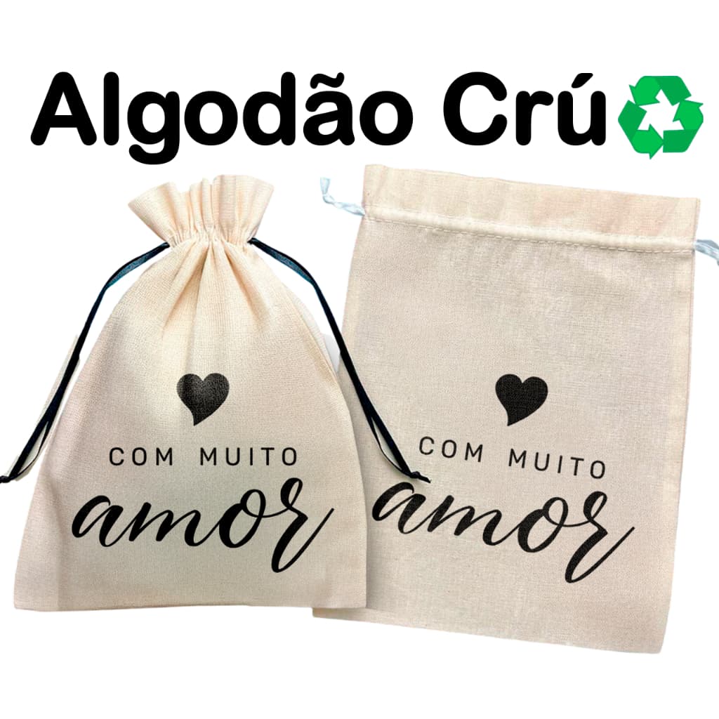 Saquinhos em algodão Crú "Com Muito amor" - Tecido Ecológico sacolinhas ideal para presentes pradrinhos casamento
