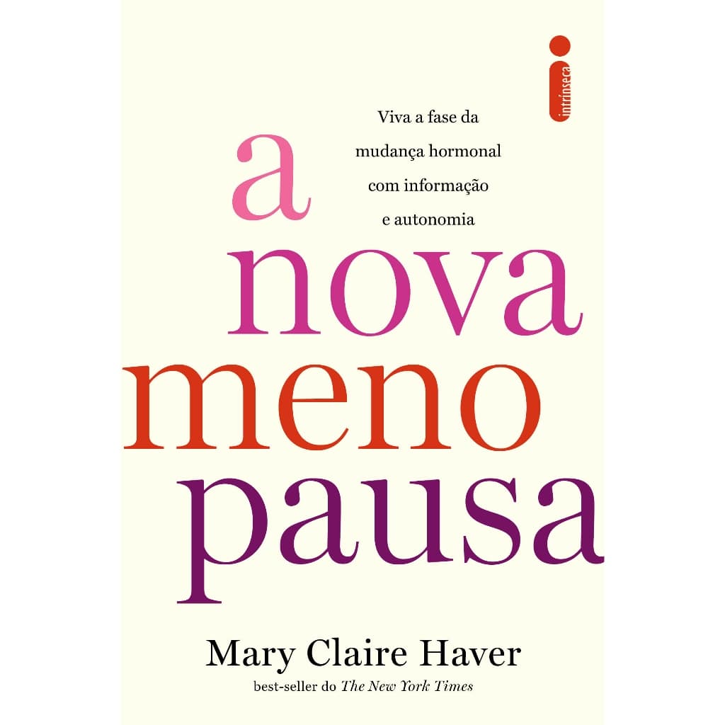 Livro A nova menopausa: Viva a fase da mudança hormonal com informação e autonomia Mary Claire Haver Intrínseca