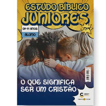 Revista EBD N04 Juniores (09 A 11 anos) - O que Significa ser um Cristão  ALUNO