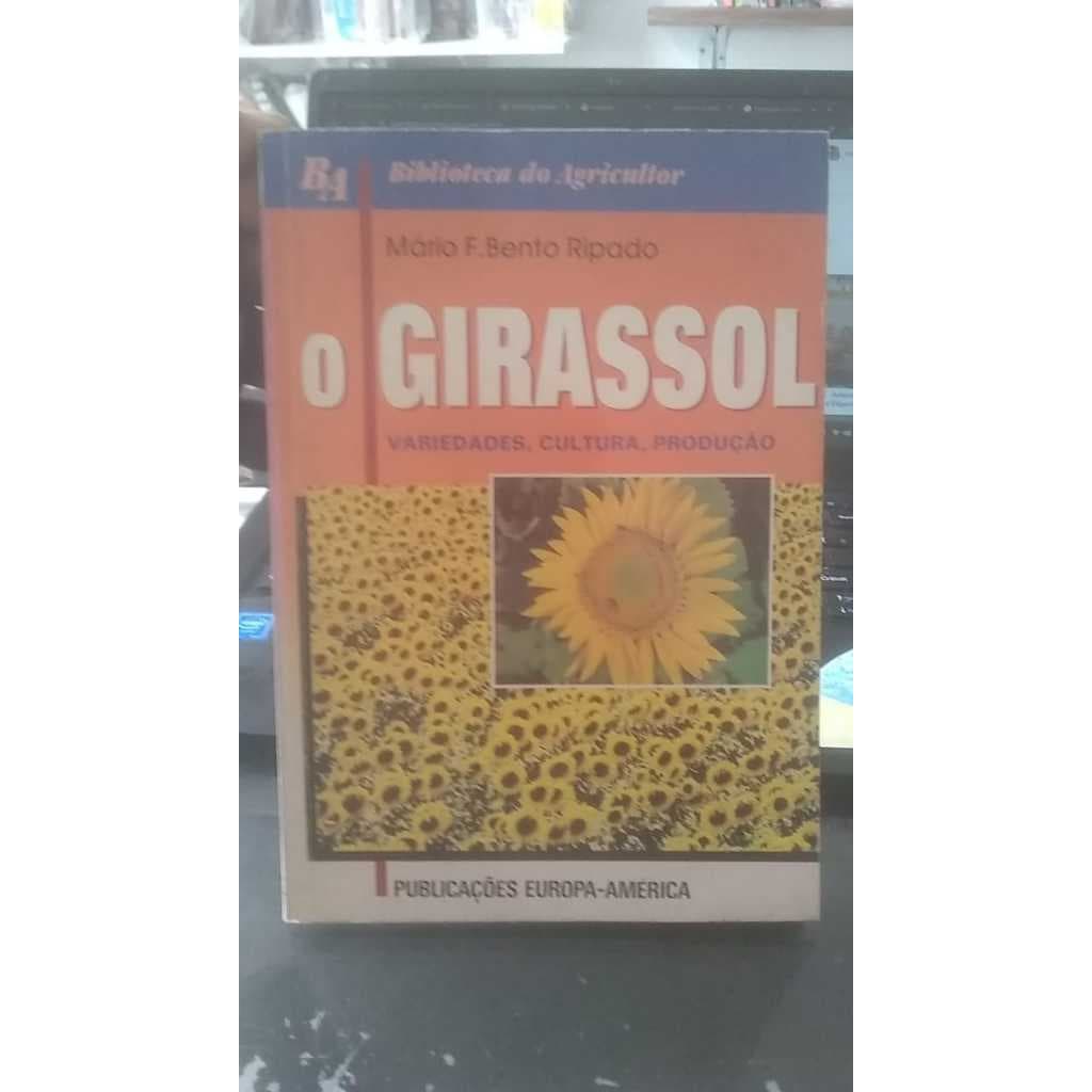 O Girassol - Variedades, Cultura, Produção - Mario F. Bento Ripado  74267