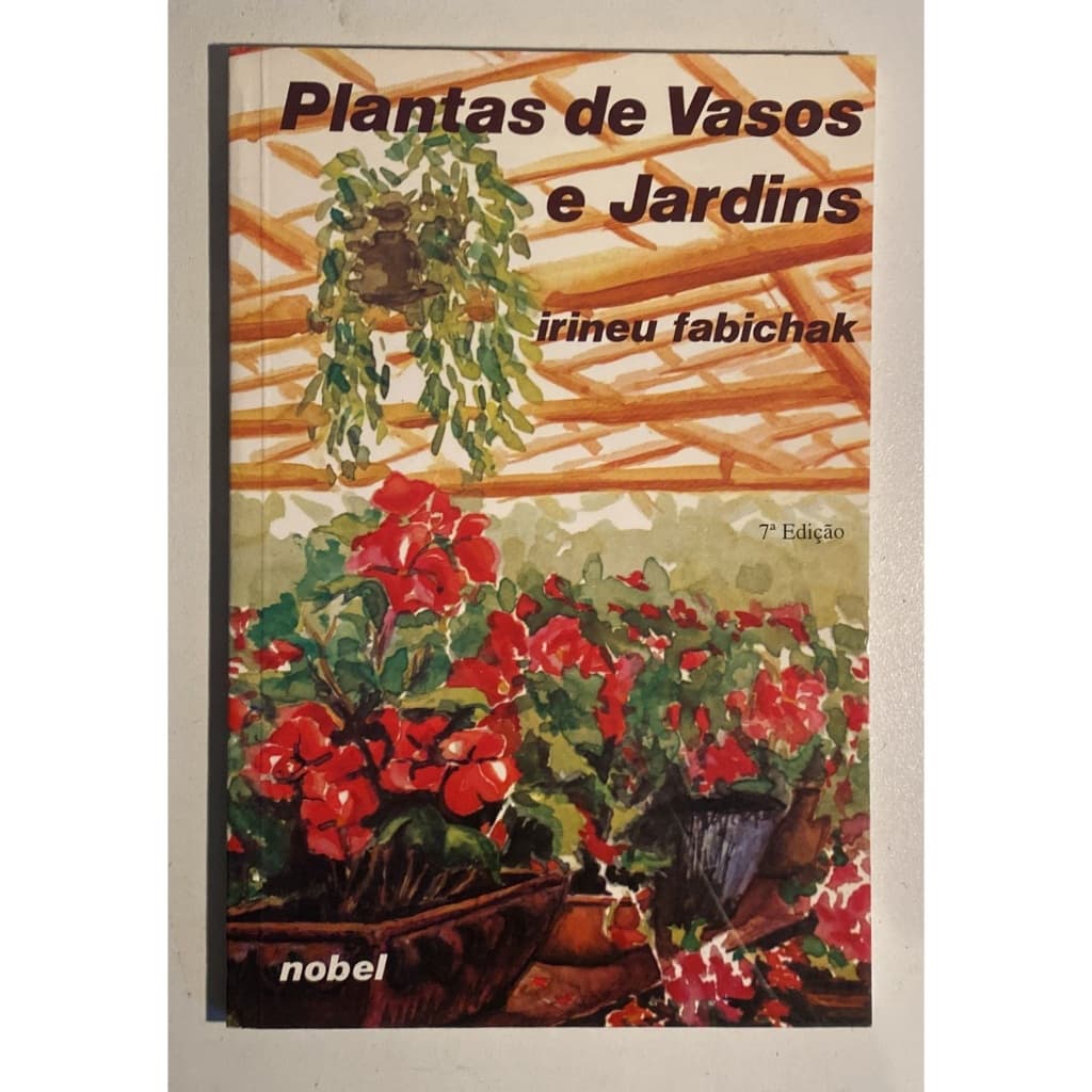 Plantas de Vasos e Jardins - Irineu Fabichak
