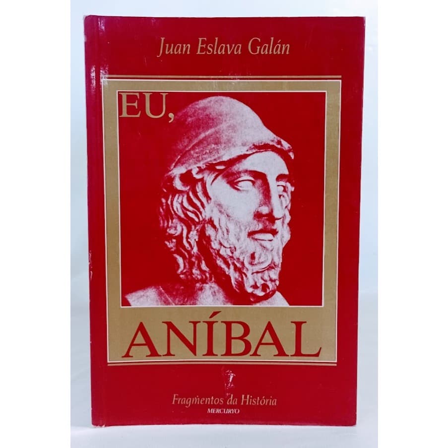 Livro Eu, Aníbal fragmentos da história Juan Eslava Galan Mercuryo