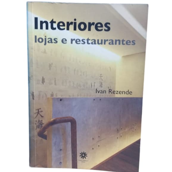 Interiores: Lojas E Restaurantes - Ivan Rezende