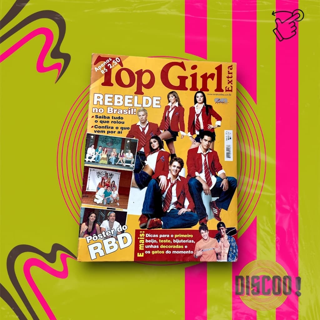 Revista Top Girl Extra | REBELDE no Brasi! Ano 1 Nº 1