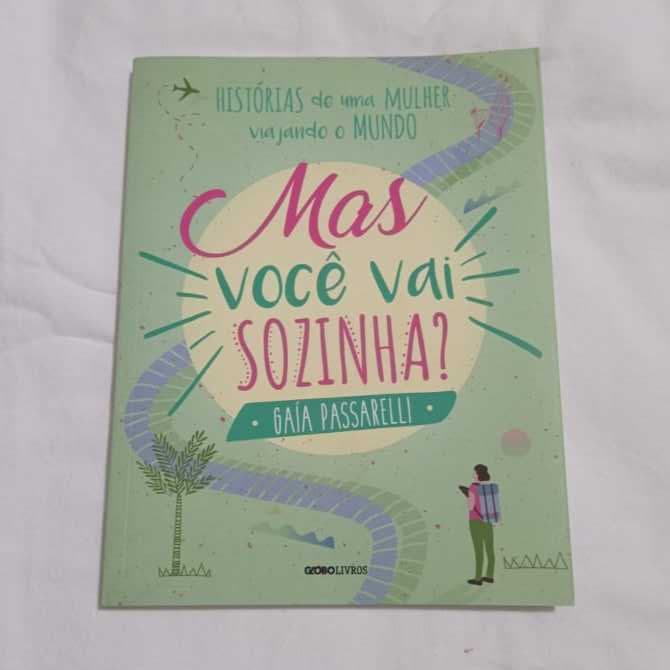 Livro Mas você vai sozinha? Histórias de uma mulher viajando o mundo - Gaia Passarelli