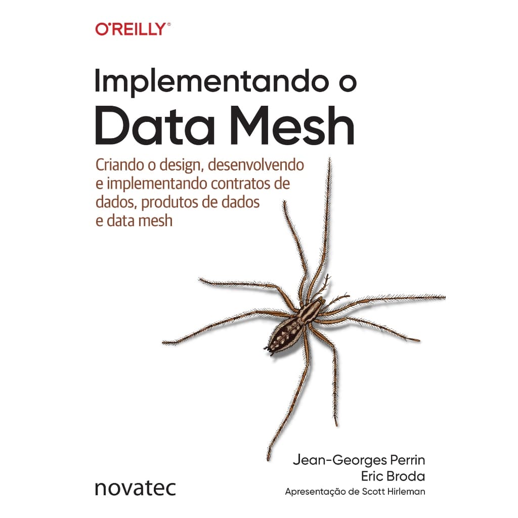 Livro Implementando o Data Mesh: Criando o design, desenvolvendo e implementando contratos de dados, produtos de dados e