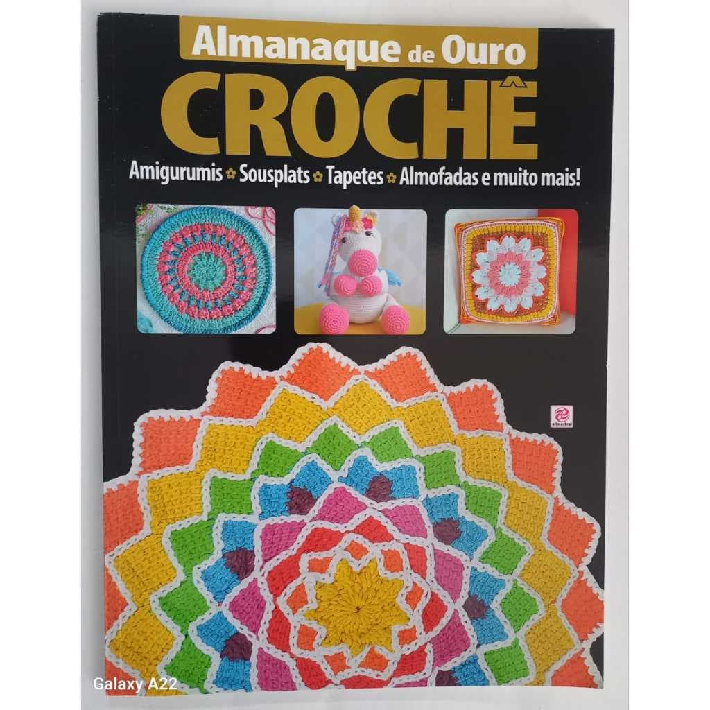 ALMANAQUE DE OURO CROCHÊ - Amigurumis - Tapetes - Almofadas - Sousplats e muito mais!!
