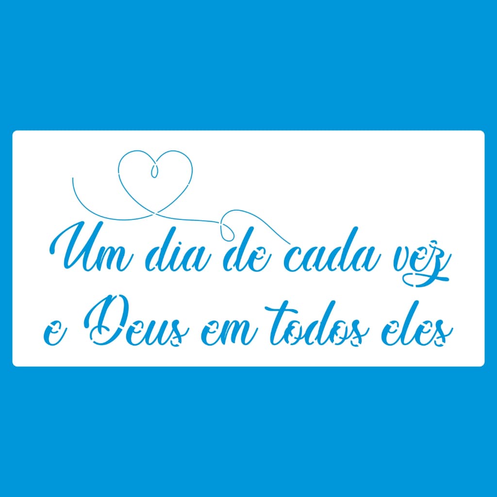 Stencil 12 X 24 UM DIA DE CADA VEZ E DEUS  EM Molde Pintura Tecido Mdf Madeira Camiseta Pano Prato