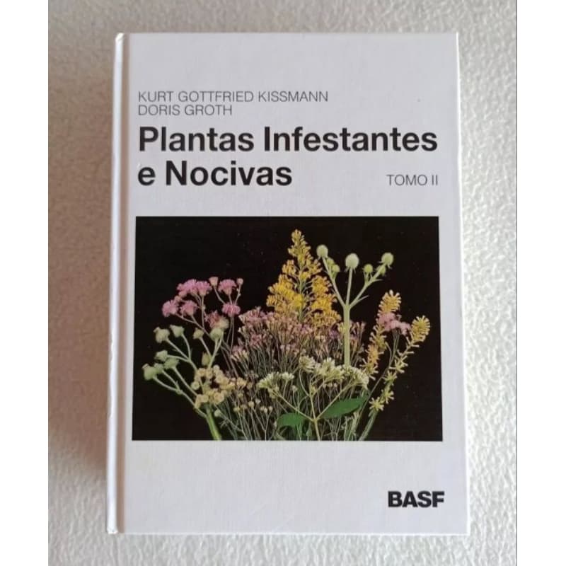 Plantas Infestantes E Nocivas 1º Edição Tomo 2