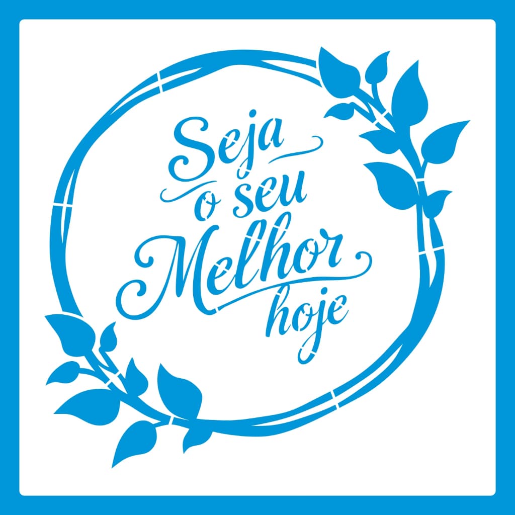 Stencil 20 X 20 SEJA SEU MELHOR Molde Vazado Para Pintura Em Tecido Mdf Madeira Camiseta Pano Prato