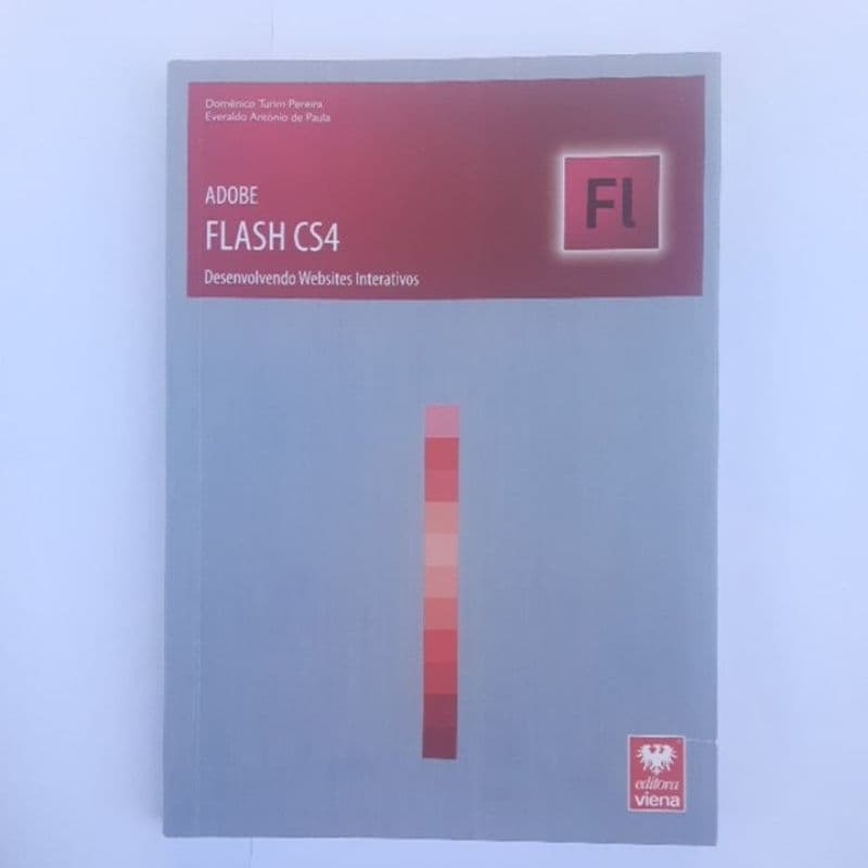 Livro Adobe Flash CS4 Desenvolvendo Websites Interativos - Domênico Turim Pereira e Everaldo Antônio de Paula