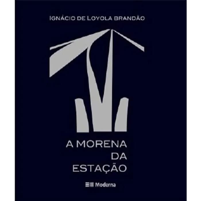 LIVRO A Morena da Estação - Ignácio Loyola Brandão